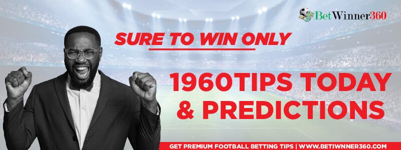 1960 tips – 1960tips prediction today – Betwinner360 1960 tips prediction today - Betwinner360