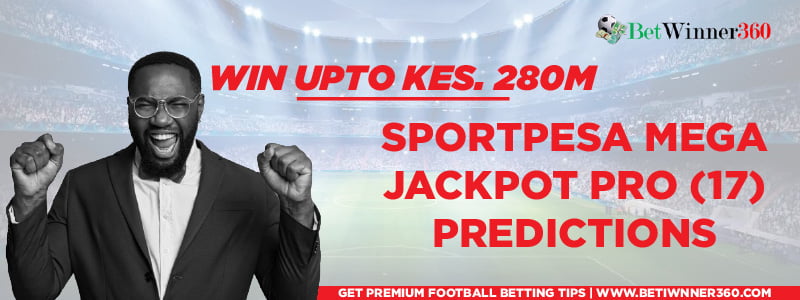 sure Sportpesa Mega Jackpot Prediction – 17 Games today and Bonuses this weekend Betwinner360 Sportpesa Mega Jackpot Prediction - 17 Games
