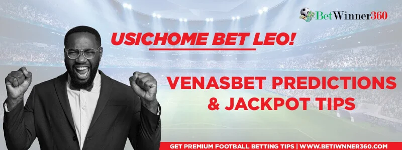 Venasbet predictions today and jackpot tips - Betwinner360